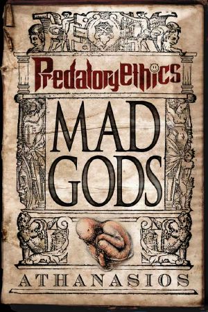 [Predatory Ethics 01] • Mad Gods